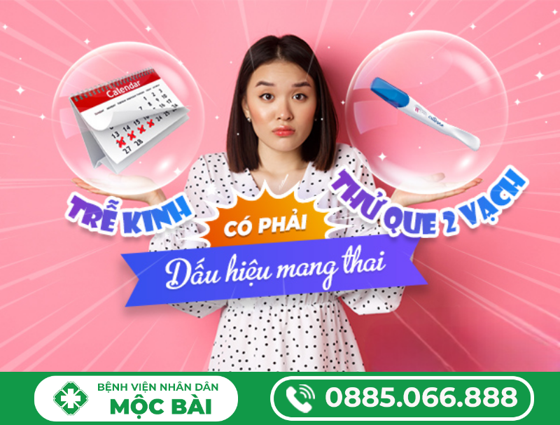 DẤU HIỆU MANG THAI KHI CHẬM KINH VÀ TEST RA 2 VẠCH