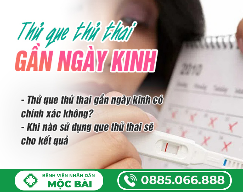 THỬ QUE THỬ THAI GẦN NGÀY KINH
